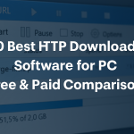 10 Best HTTP Downloader Software for PC (Free & Paid Comparison)